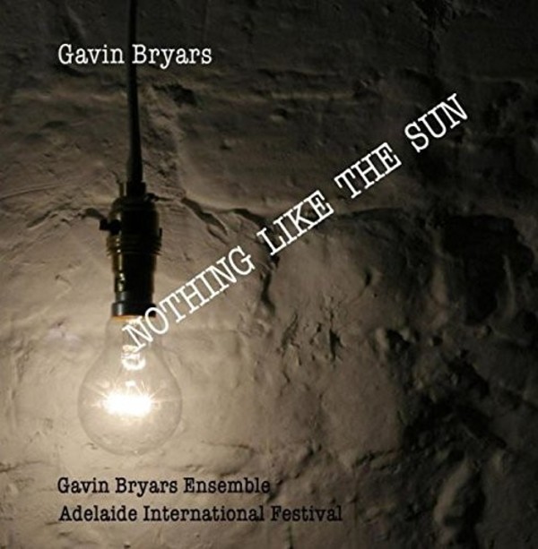 Gavin Bryars - Nothing Like the Sun | GB Records BCGBCD24