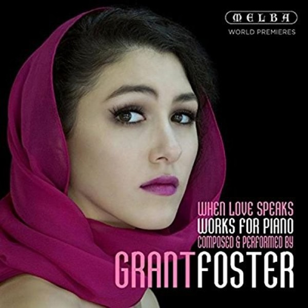 When Love Speaks: Works for Piano by Grant Foster | Melba MR301147