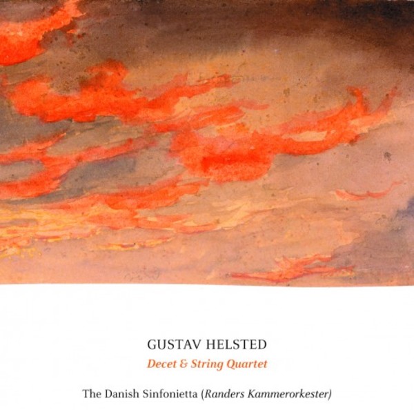 Gustav Helsted - Decet & String Quartet