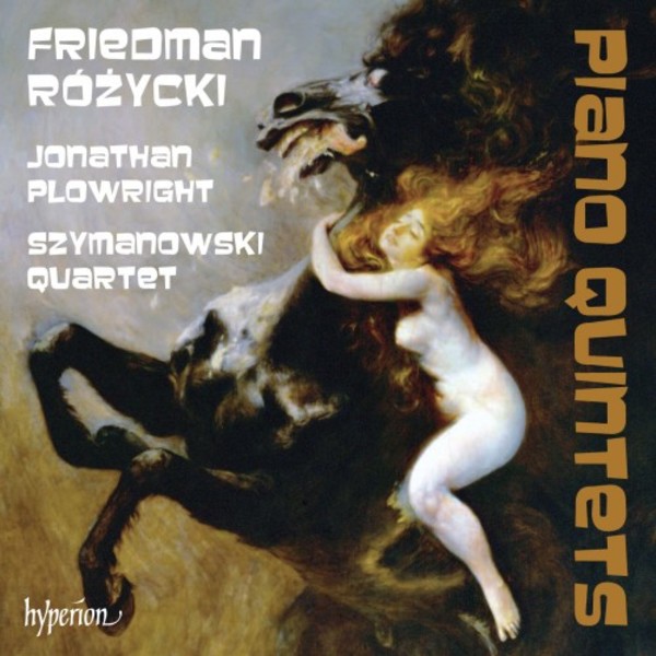 Rozycki & Friedman - Piano Quintets | Hyperion CDA68124