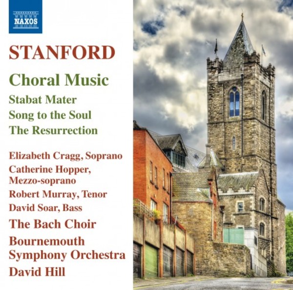 Stanford - Stabat Mater, Song to the Soul, The Resurrection | Naxos 8573512