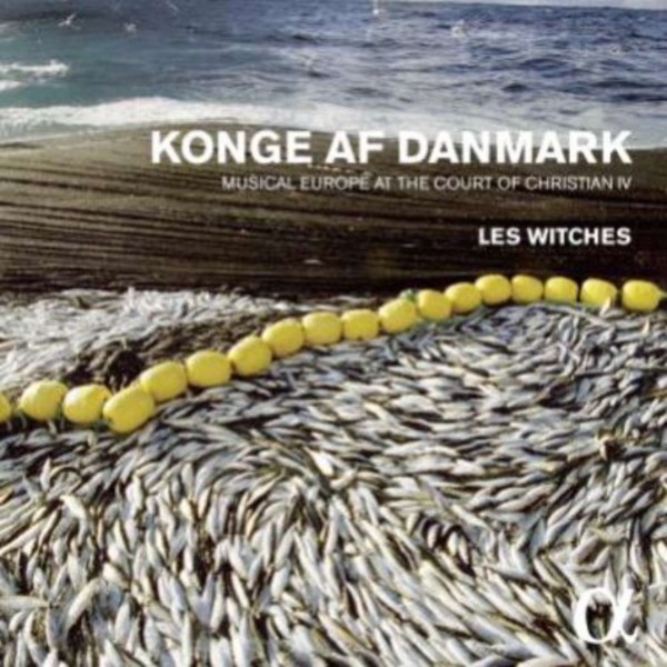 Konge af Danmark: Musical Europe at the Court of Christian IV