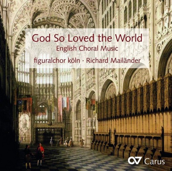 God So Loved the World: English Choral Music | Carus CAR201699