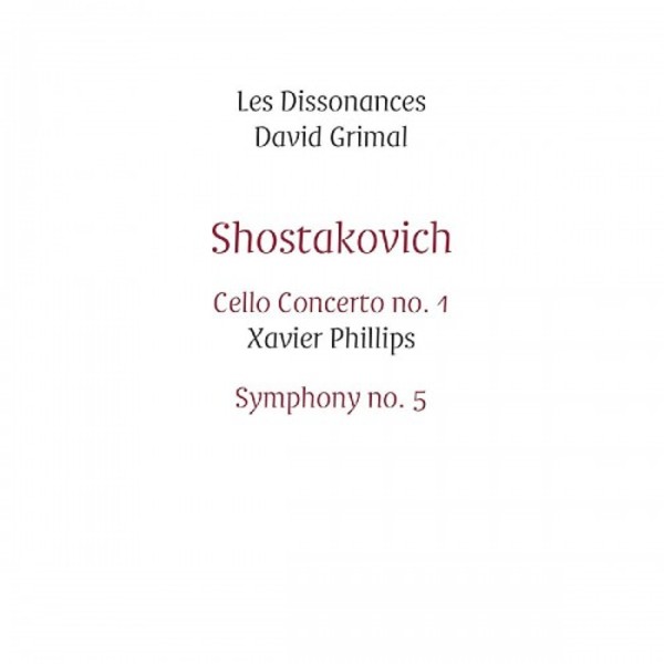 Shostakovich - Cello Concerto no.1, Symphony no.5 | Les Dissonances LD009