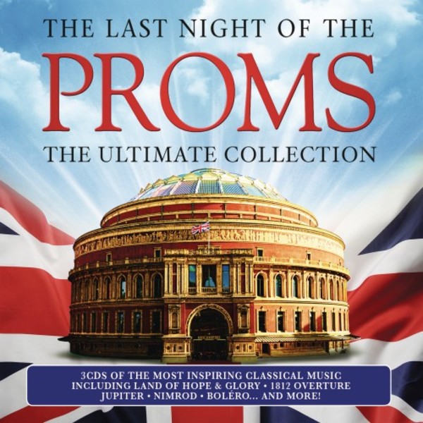 The Last Night of the Proms: The Ultimate Collection