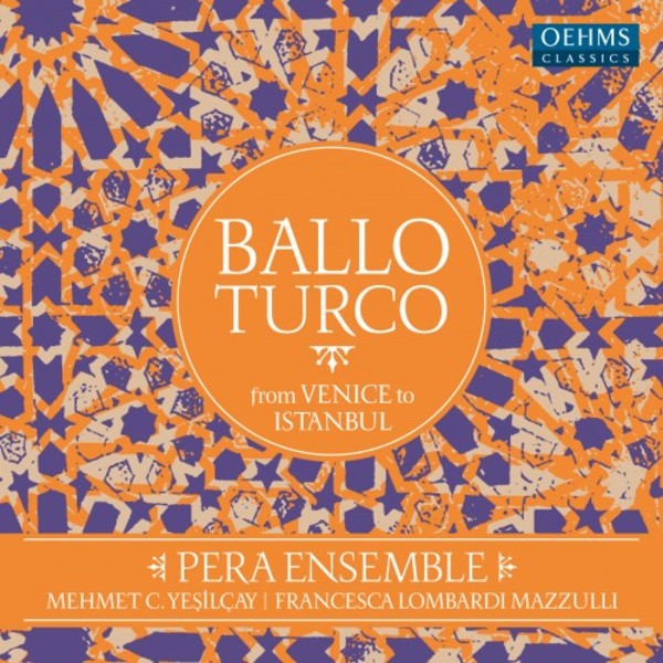 Ballo Turco: from Venice to Istanbul (LP) | Oehms OC1860