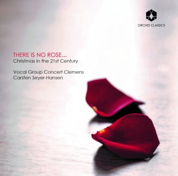 There is no Rose... Christmas in the 21st Century | Orchid Classics ORC100062