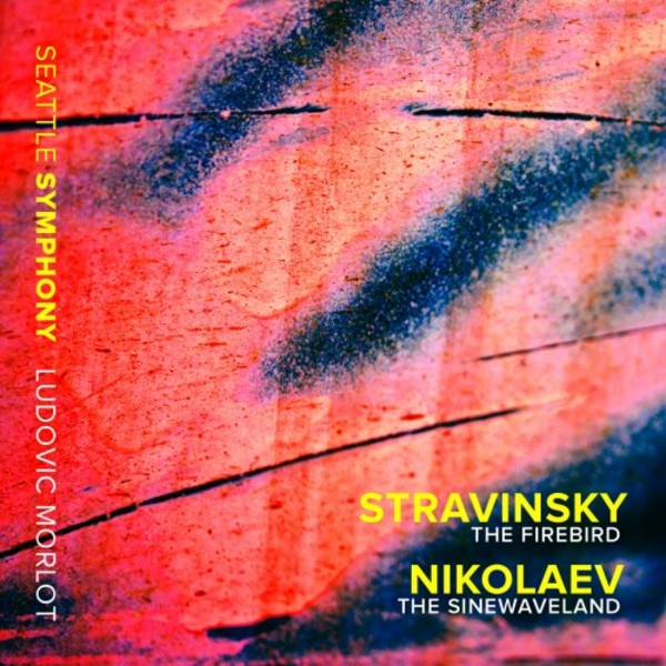 Stravinsky - The Firebird; Nikolaev - The Sinewaveland | Seattle Symphony Media SSM1014
