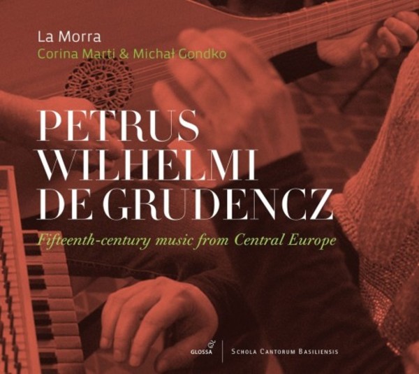 Petrus Wilhelmi de Grudencz - 15th-century music from Central Europe | Glossa GCD922515