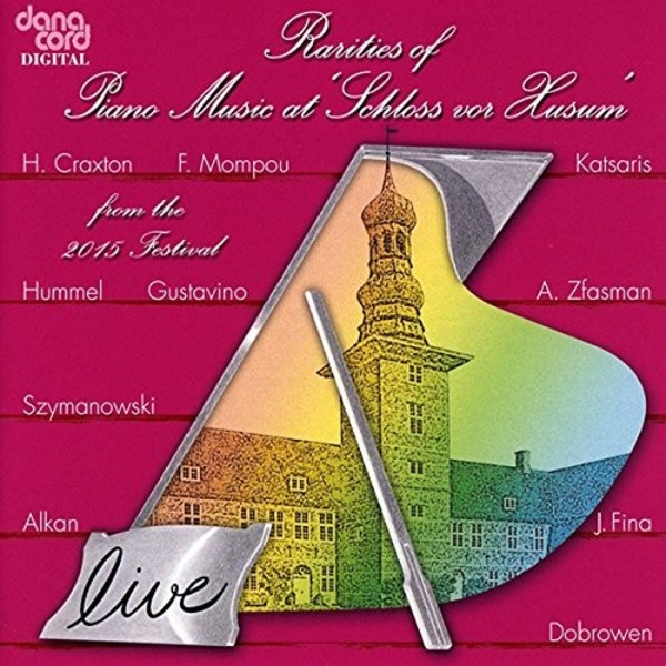 Rarities of Piano Music at Schloss vor Husum, 2015 | Danacord DACOCD779
