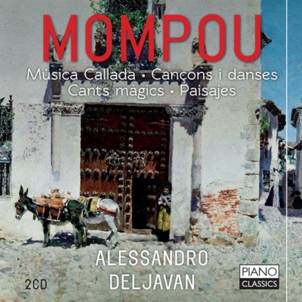 Mompou - Musica Callada, Cancons i danses, Cants magics, Paisajes | Piano Classics PCLD0115