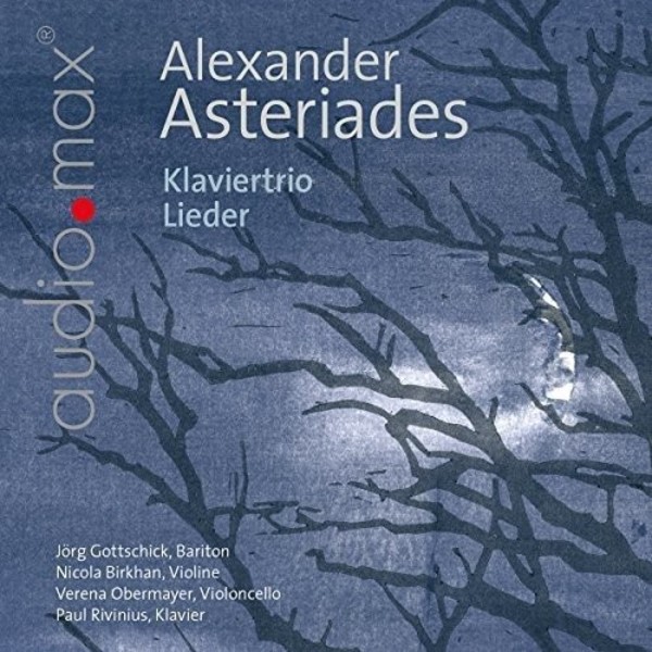 Alexander Asteriades - Piano Trio, Lieder | Audiomax AUD7071979