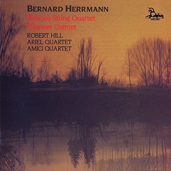 Herrmann - Echoes for String Quartet, Clarinet Quintet Souvenirs de voyage