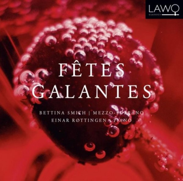 Fetes galantes: Songs & Melodies by Debussy & Faure | Lawo Classics LWC1116