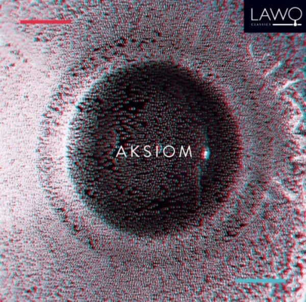 Aksiom: New Music from Scandinavia | Lawo Classics LWC1115