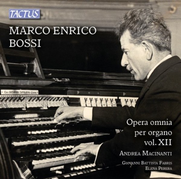 Marco Enrico Bossi - Complete Organ Works Vol.12 | Tactus TC862790
