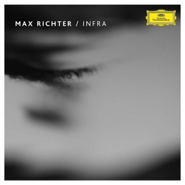 Max Richter - Infra | Deutsche Grammophon 4797006