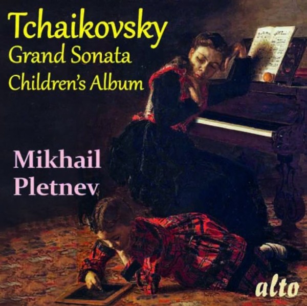 Tchaikovsky - Grand Sonata, Childrens Album | Alto ALC1343
