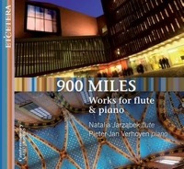 900 Miles: Works for flute & piano | Etcetera KTC1583
