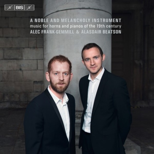 A Noble and Melancholy Instrument: Music for horns & pianos of the 19th century