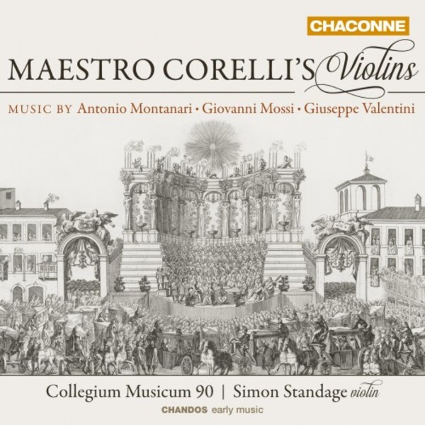 Maestro Corellis Violins: Music by Montanari, Mossi & Valentini | Chandos - Chaconne CHAN0818