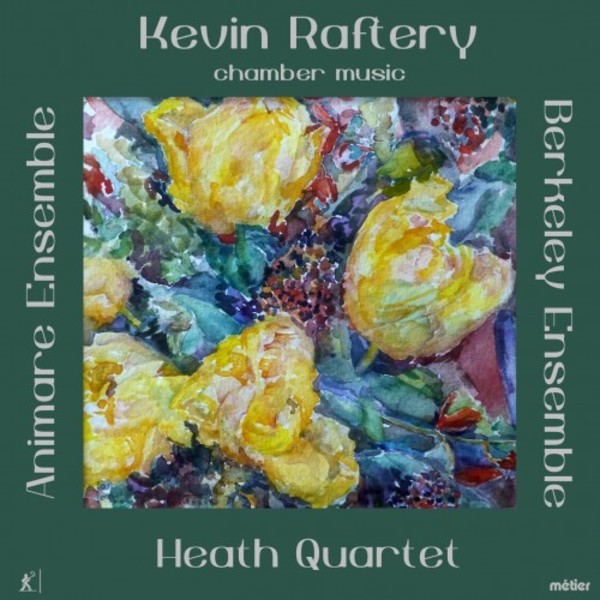 Kevin Raftery - Chamber Music | Metier MSV28569
