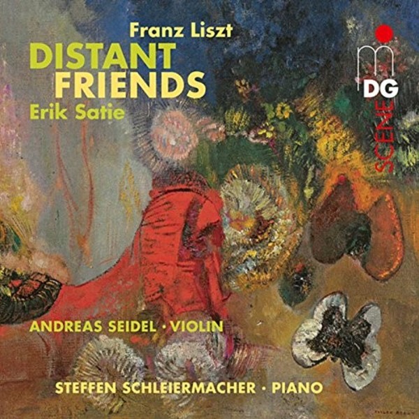 Liszt & Satie: Distant Friends