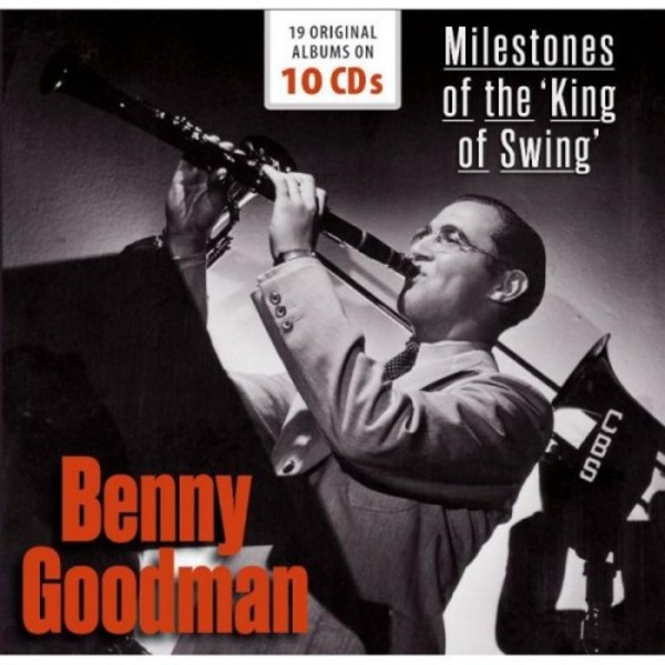 Benny Goodman: Milestones of the King of Swing