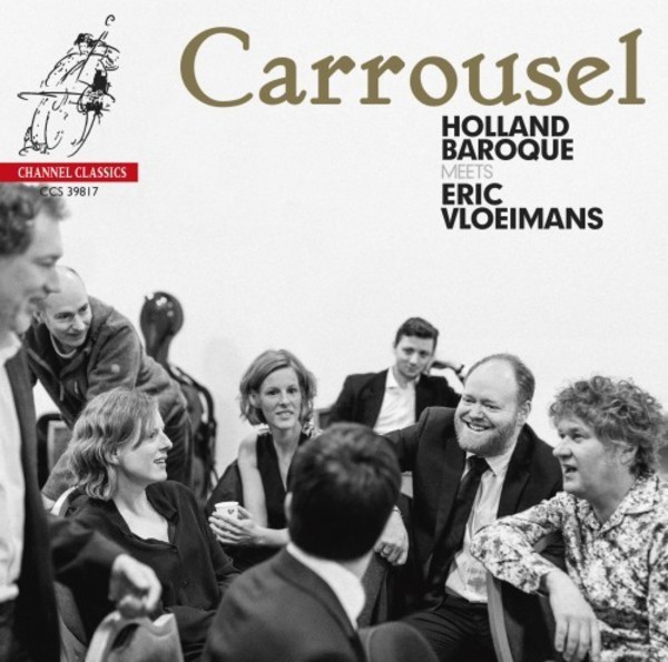 Carrousel: Holland Baroque meets Eric Vloeimans