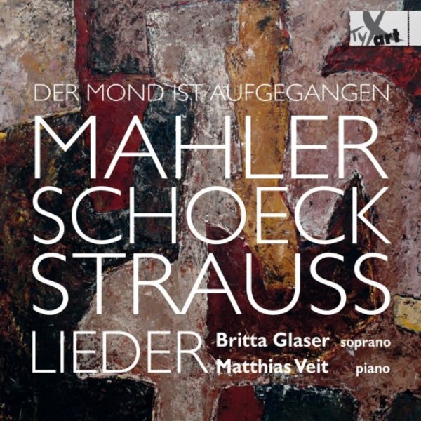 Der Mond ist aufgegangen: Lieder by Mahler, Schoeck & R Strauss | TYXart TXA17089
