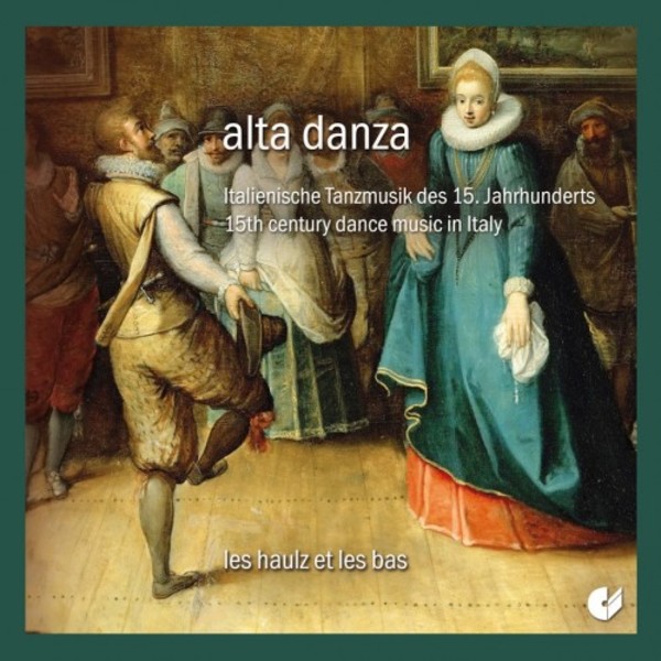 Alta danza: 15th-century dance music in Italy | Christophorus - Entree CHE02132
