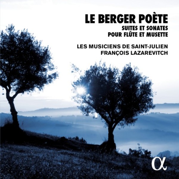 Le Berger Pote: Suites and Sonatas for flute and musette | Alpha ALPHA332