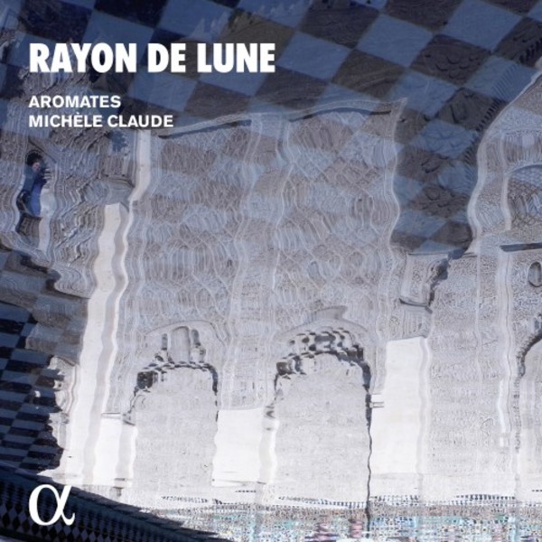 Rayon de Lune: Music of the Umayyads | Alpha ALPHA340