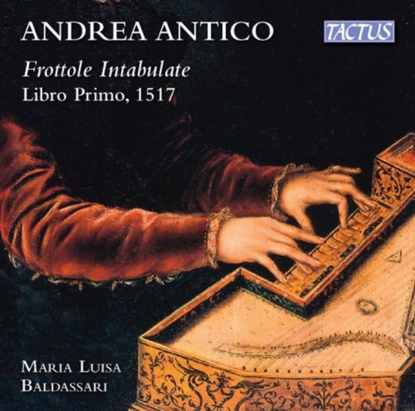 Antico - Frottole Intabulate Libro I, 1517 | Tactus TC480101