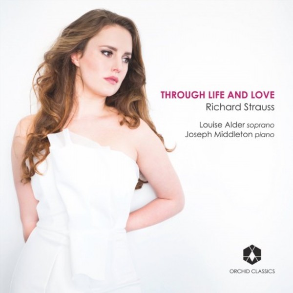 Through Life and Love: Richard Strauss Lieder | Orchid Classics ORC100072