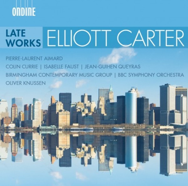Elliott Carter - Late Works | Ondine ODE12962
