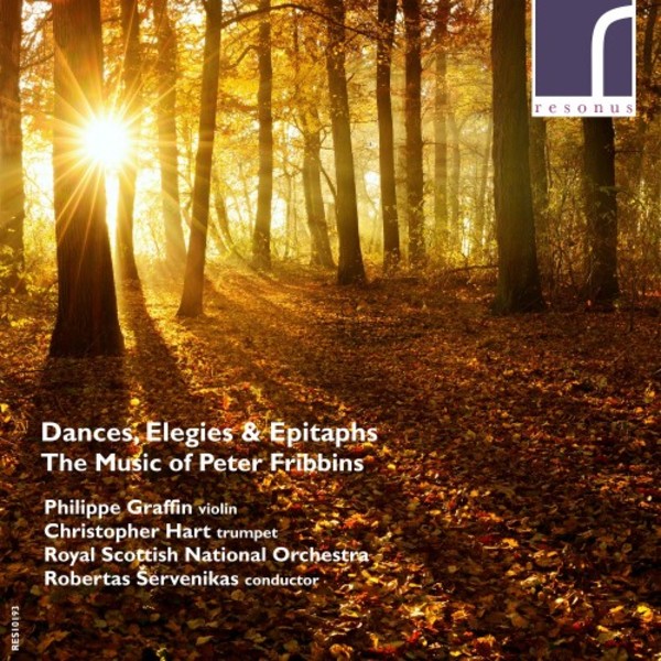 Dances, Elegies & Epitaphs: The Music of Peter Fribbins | Resonus Classics RES10193