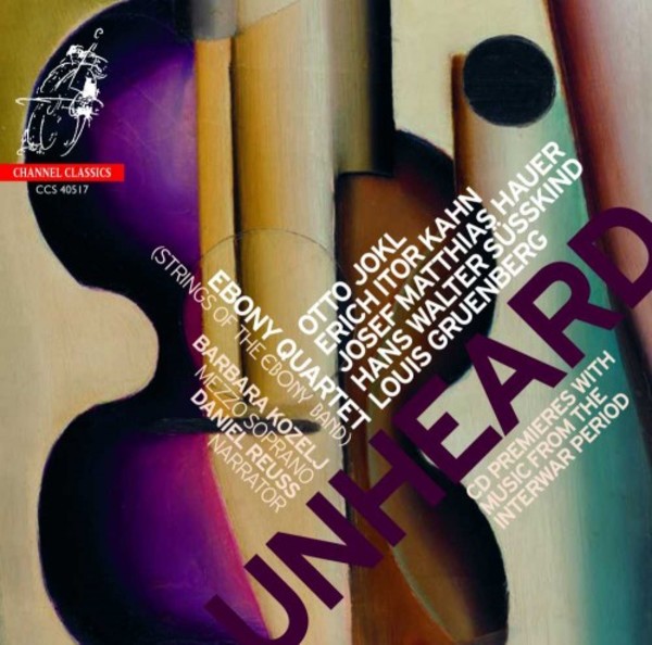 Unheard: Music from the Interwar Period | Channel Classics CCS40517