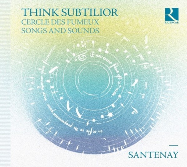 Think Subtilior: Cercle des fumeux - Songs and Sounds | Ricercar RIC386