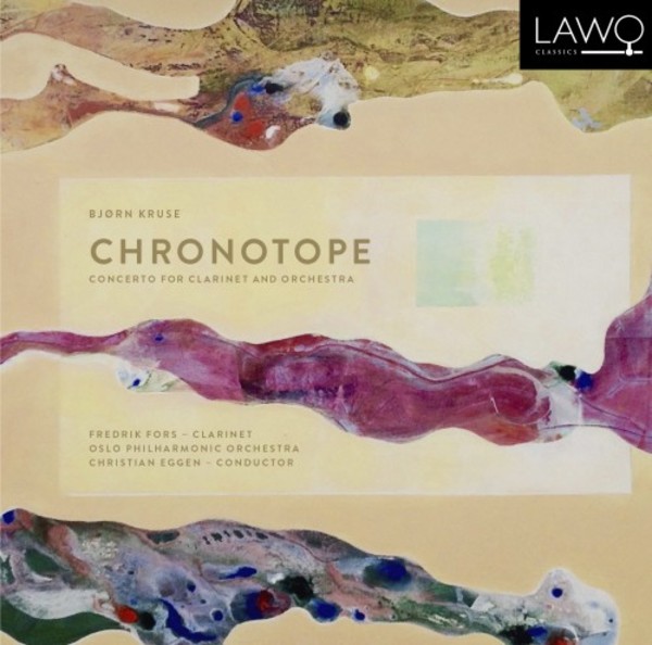 Kruse - Chronotope: Concerto for Clarinet & Orchestra | Lawo Classics LWC1129