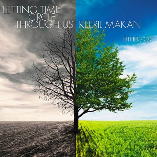 Keeril Makan - Letting Time Circle Through Us | New World Records NW80791
