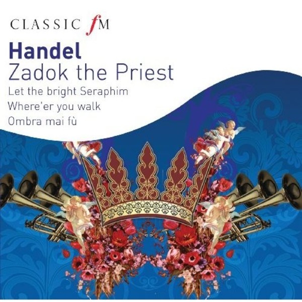 Handel - Zadok the Priest | Classic FM CFMFW101