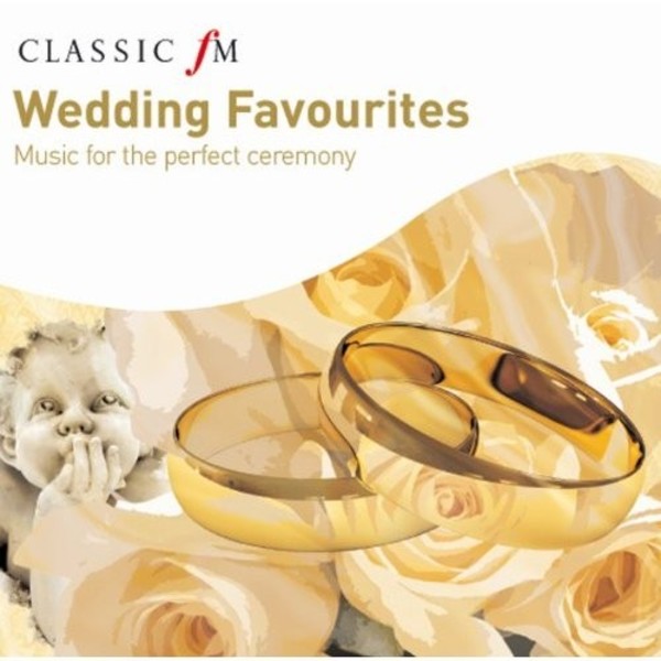 Wedding Favourites: Music for the perfect ceremony | Classic FM CFMFW100