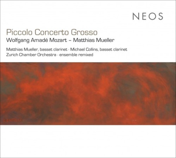 Mozart & Mueller - Piccolo Concerto Grosso | Neos Music NEOS21704