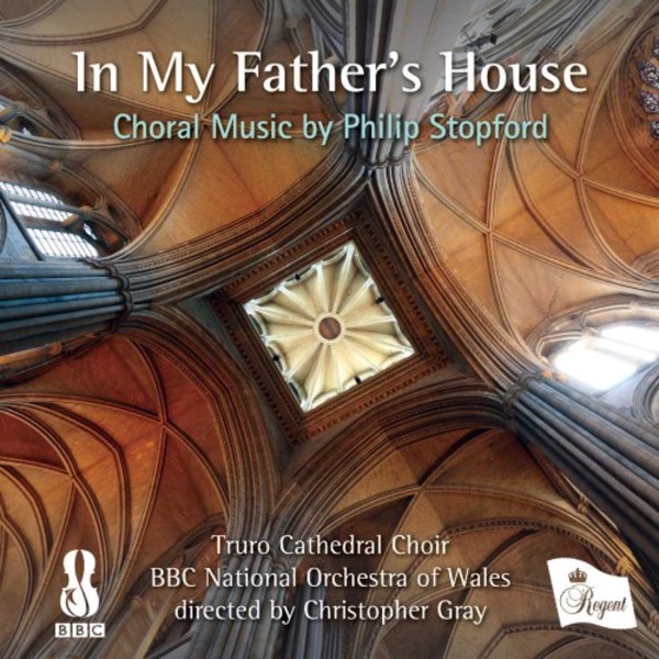 In My Fathers House: Choral Music by Philip Stopford