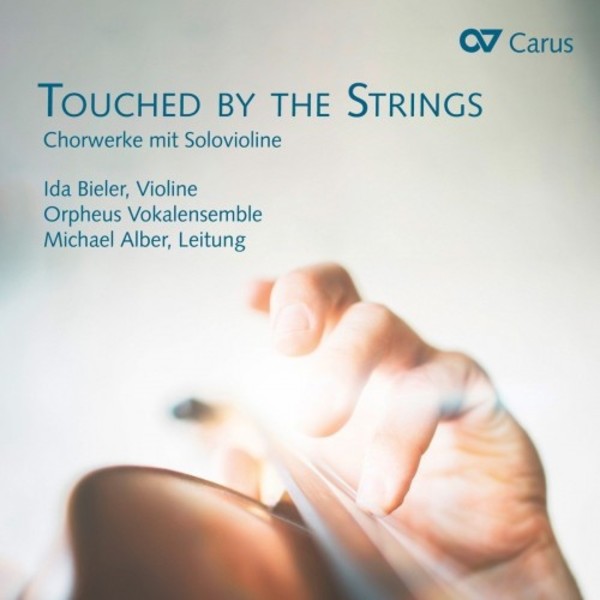 Touched by the Strings: Choral Works with Solo Violin | Carus CAR83481