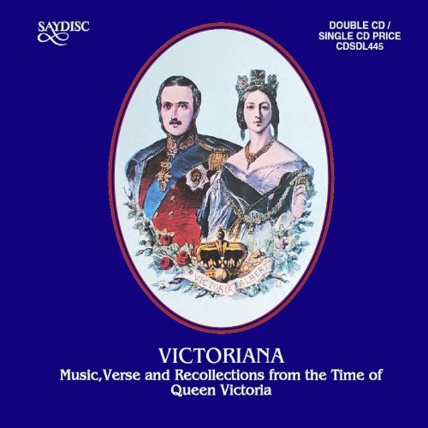 Victoriana: Music, Verse and Recollections from the Time of Queen Victoria | Saydisc CDSDL445