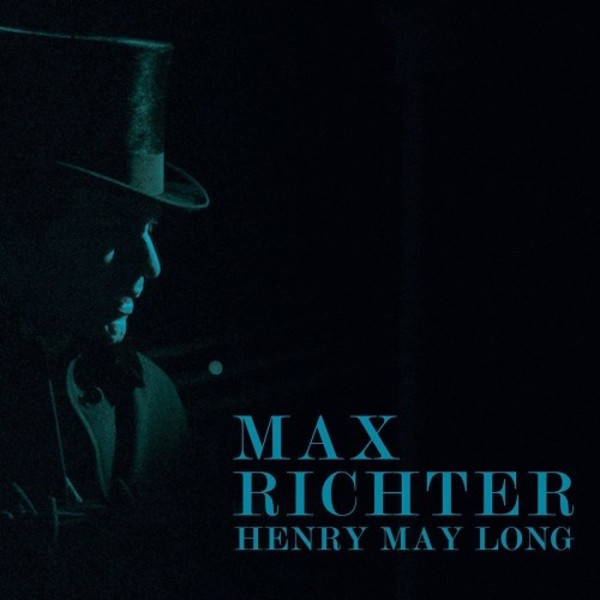 Max Richter - Henry May Long (Soundtrack) | Deutsche Grammophon 4798217