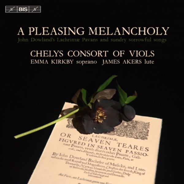 A Pleasing Melancholy: John Dowland�s Lachrimae Pavans and sundry sorrowful songs | BIS BIS2283