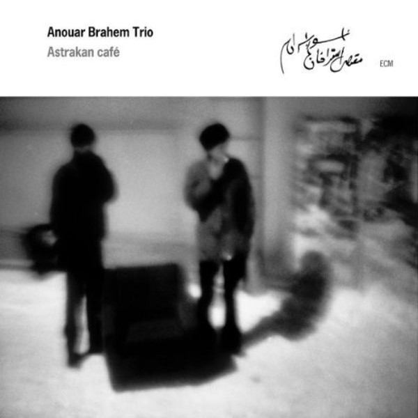 Anouar Brahem Trio: Astrakan Cafe
